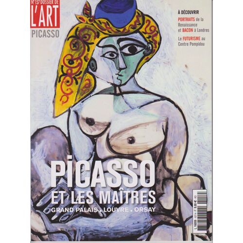 Dossier De L'art 157 Picasso Et Les Maitres