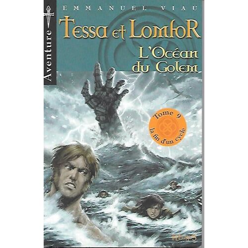 "Tessa Et Lomfor - L'océan Du Golem" (Tome 9) [A Partir De 11 Ans] - Ed. Fleurus
