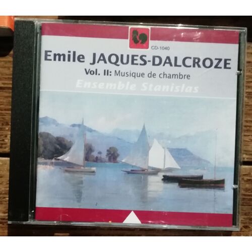 Emile Jacques Dalcroze Volume 2 Musique De Chambre Ensemble Stanislas