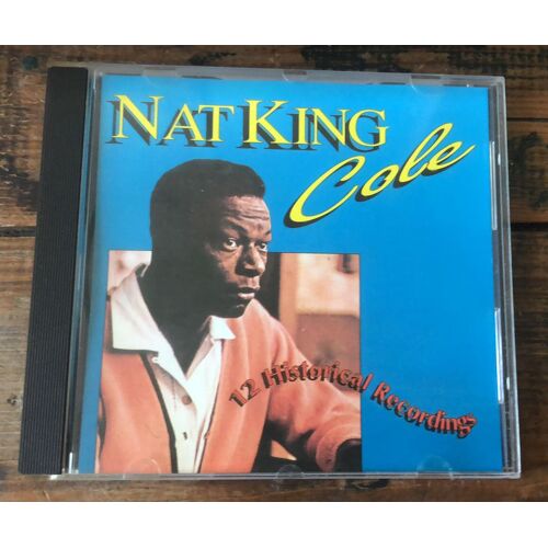 Nat King Cole 12 Historical Recordings