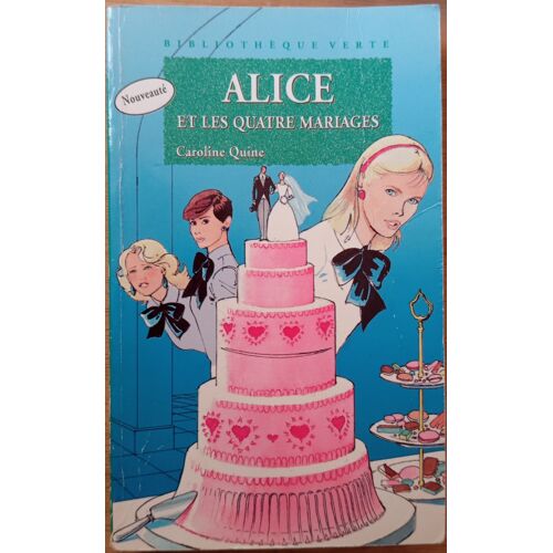 Rare ! Alice Et Les Quatre Mariages (Caroline Quine) + 'alice Au Concours Hippique' En Cadeau