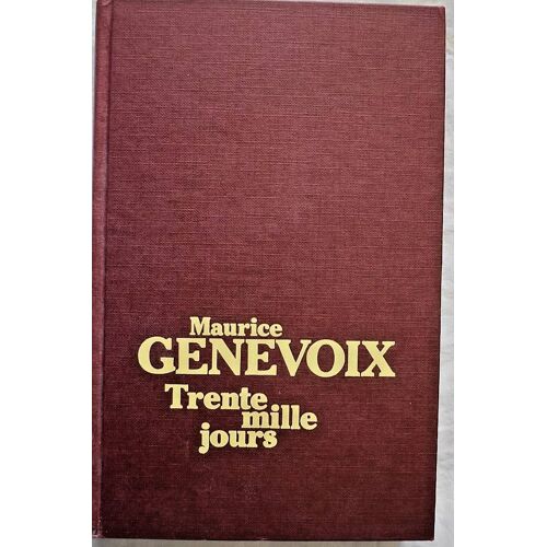 Trente Mille Jours - Maurice Genevoix