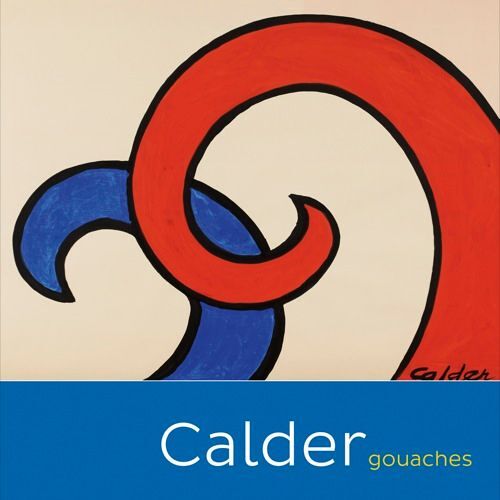 Calder Gouaches, Catalogue D'exposition