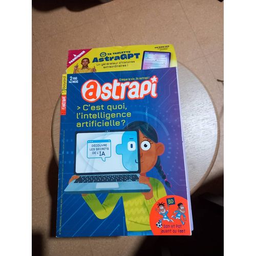 Astrapi N° 1022. Bayard. 7-11 Ans C'est Quoi L'intelligence Artificielle? Sam Et Pat Jouent Au Foot.