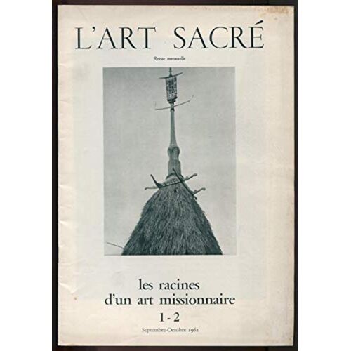 L'art Sacre, N° 1-2, Sept.-Oct. 1961, Les Racines D'un Art Missionnaire