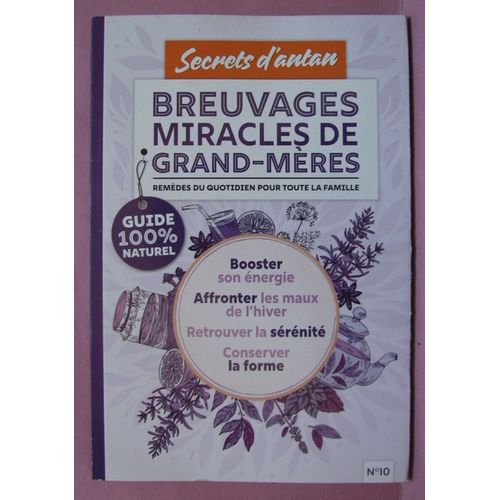 Secrets D'antan - Breuvages Miracles De Grand-Mères - Janv - Mars 2025 - N° 10