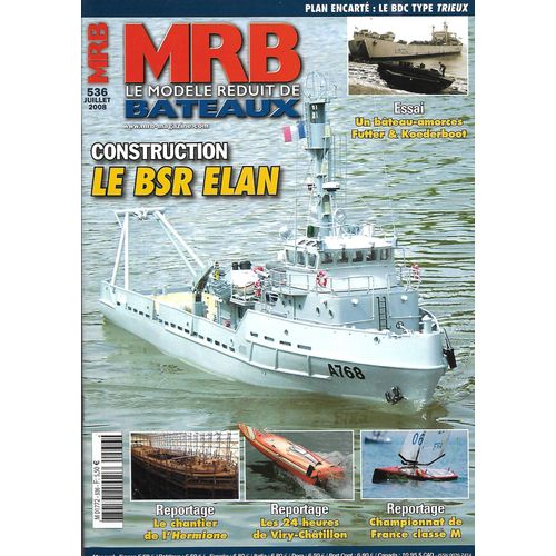 Mrb Le Modèle Réduit De Bateaux N° 536 - Juillet 2008 - Construction Le Bsr Elan - Plan Encarté : Le Bdc Type Trieux - Le Chantier Le L'hermione - Les 24 Heures De Viry-Châtillon