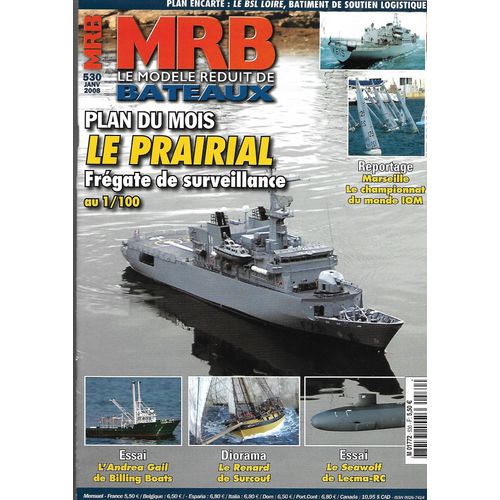 Mrb Le Modèle Réduit De Bateaux N° 530 - Janvier 2008 - Le Prairial Frégate De Surveillance Au 1/100 - Plan Encarté : Le Bsl Loire, Batiment De Soutient Logistique - Essai : L'andrea Gail ...