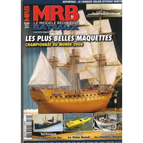 Mrb N° 539 - Octobre 2008 - Les Plus Belles Maquettes Championnat Du Monde 2008 - Les Coques En Fer - Essai : Le Palm Beach - Le Chantier Stagnol - Plan : Le Cuirassé Italien Vittorio Veneto
