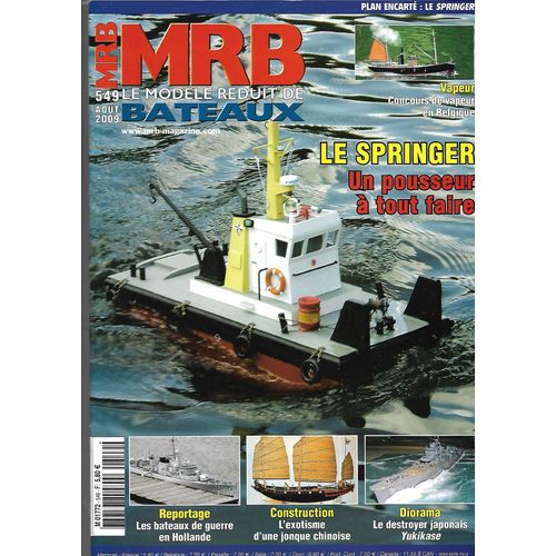 Mrb Le Modèle Réduit De Bayeaux N° 549 - Août 2009 - Le Springer ,Un Pousseur À Tout Faire - Les Bateaux De Guerre En Hollande - L'exotiqme D'une Jonque Chinoise - Le Destroyer Japonais Yukikase