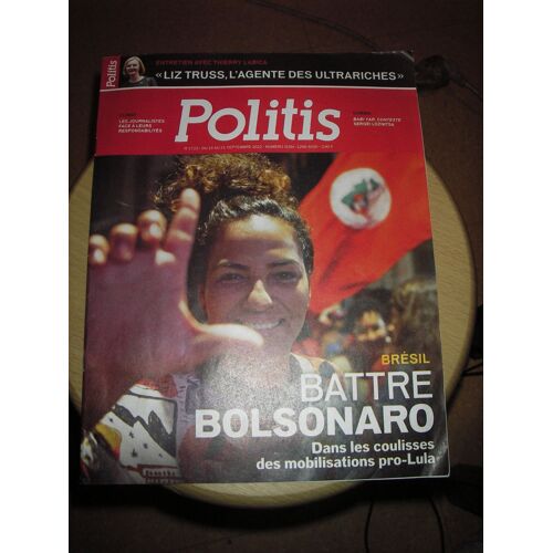 Politis N° 1723, " Brésil: Battre Bolsonaro. Dans Les Coulisses Des Mobilisations Pro-Lula. Entretien Avec Thierry Labica: " Liz Truss, L'agente Des Ultrariches ".