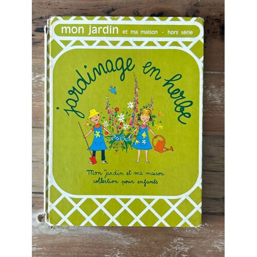 Jardinage En Herbe Mon Jardin Et Ma Maison Collection Pour Enfants