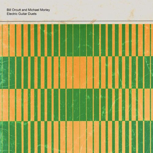 Michael Morley & Bill Orcutt - Electric Guitar Duets - Lp Vinyle