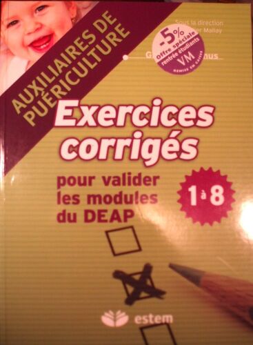 Ghislaine Camus, Auxiliaires De Puériculture, Exercices Corrigés Pour Valider Les Modules Du Deap 1 À 8, Estem, 2008, In-4, 264 Pages, I S B N 9782843143351.