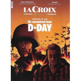 La Croix N°42933 01/06/2024 Ils Racontent Leur D-Day/ Oser L'espérance Par Haïm Korsia/ Jardins Pour Cultiver Nos Sens/ La Révolution Emoji