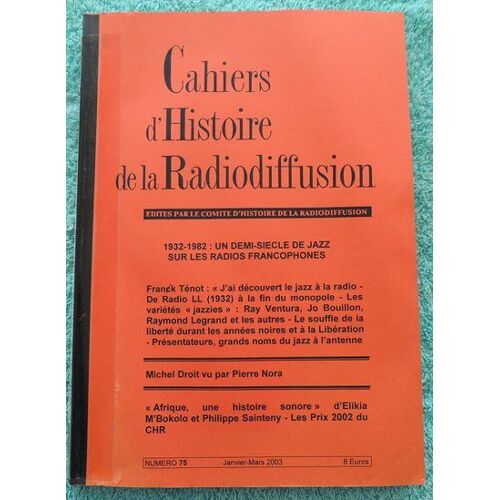 Un Demi-Siècle De Jazz Sur Les Radios Francophones, Dans "Cahiers D'histoire De La Radiodiffusion" 1932-1982