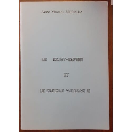 Abbé Serralda, Le Saint Esprit Et Le Concile Vatican Ii