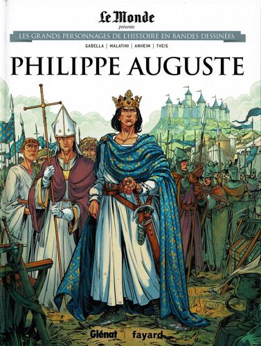 Les Grands Personnages De L'histoire En Bandes Dessinées 32. Philippe Auguste