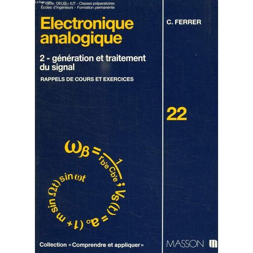 Electronique Analogique - Tome 2, Génération Et Traitement Du Signal