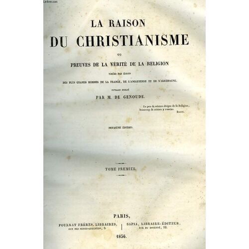 La Raison Du Christianisme, Ou Preuves De La Verite De La Religion, Tirees Des Ecrits Des Plus Grands Hommes De La France, De L'angleterre Et De L'allemagne, 3 Tomes