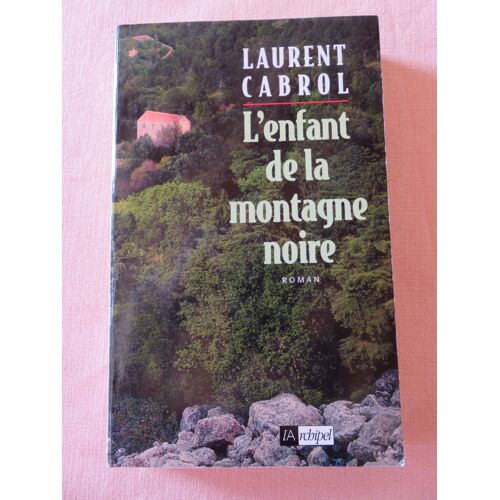 L'enfant De La Montagne Noire De Laurent Cabrol