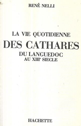 La Vie Quotidienne Des Cathares Du Languedoc Au Xiiie Siècle