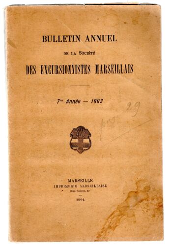 Bulletin Annuel De La Société Des Excursionnistes Marseillais. 7 Année, 1903