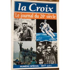 La Croix Le Journal Du 20ième Siècle