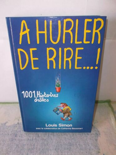 Livre : « À Hurler De Rire ! 1001 Histoires Drôles » De Louis Simon - France Loisirs - 1991