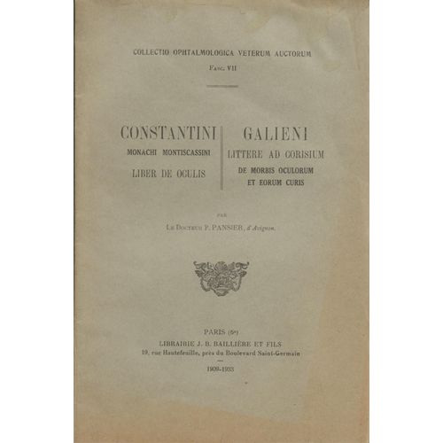 Collectio Ophtalmologica Veterum Auctorum. Fascicule 7: Constantini: Liber De Oculis. Galieni: Littere Ad Corisium. De Morbis Oculorum Et Eorum Curis