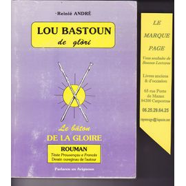 Reinié Andre ( René ) --- Lou Bastoun De Glori --- Le Baton De Gloire ---- Envoi De L'auteur