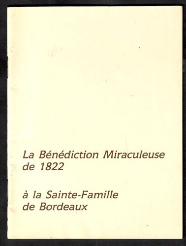 La Bénédiction Miraculeuse En 1822 À La Saint-Famille De Bordeaux