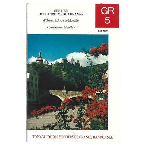 Topo-Guide Sentier Hollande-Méditerranée D'ourans À Ars-Sur-Moselle (Luxembourg-Moselle)