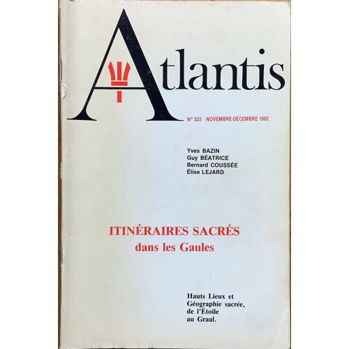 Revue Atlantis N° 323 (Novembre-Décembre 1982) : Itinéraires Sacrés Dans Les Gaules