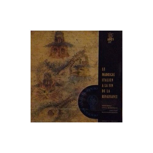 Ensemble Luca Marenzio, Franco Maria Saraceni ‎– Le Madrigal Italien À La Fin De La Renaissance