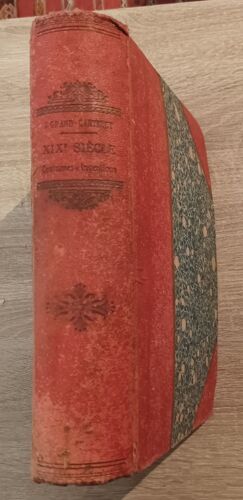 Xixe Siècle ( En France ) -Classes - Moeurs - Usages - Costumes - Inventions Par John Grand-Carteret / Librairie Firmin -Didot Et Cie Paris 1893 / Histoire - 487 Gravures