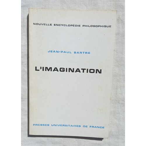 Jean-Paul Sartre, L'imagination, Presses Universitaires De France, Collection "Nouvelle Encyclopédie Philosophique", 1969