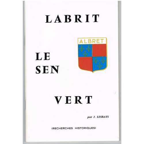 Labrit, Le Sen Vert (Recherches Historiques).