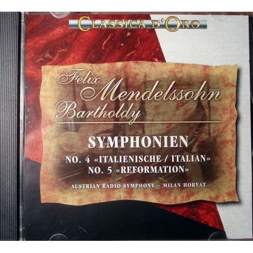 Felix Mendelssohn Bartholdy, Austrian Radio Symphony, Milan Horvat – Symphonien No.4 «Italienische / Italian» No.5 «Reformation»