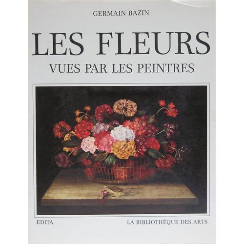 Les Fleurs Vues Par Les Peintres Germain Bazin