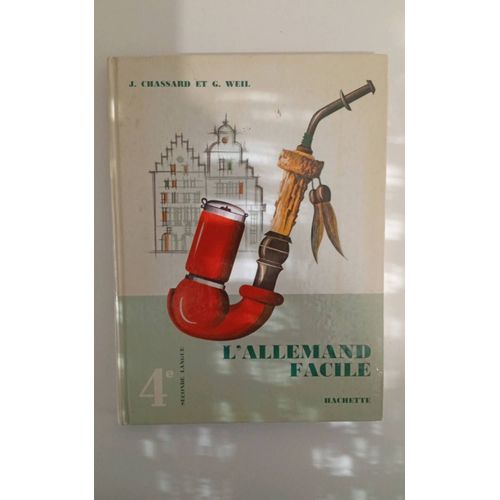 L'allemand Facile Par J. Chassard Et G. Weil. Classe De 4è. Nouvelle Édition. 1967.