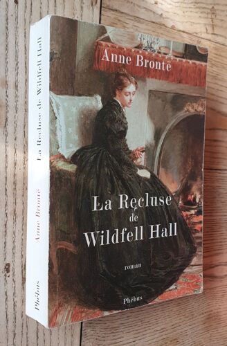La Recluse De Wildfell Hall - Anne Bronté - Ed. Phébus 2008