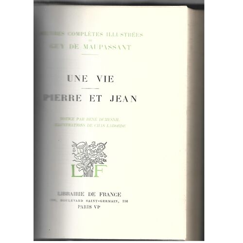 Oeuvres Complètes De Guy De Maupassant-Une Vie-Pierre Et Jean