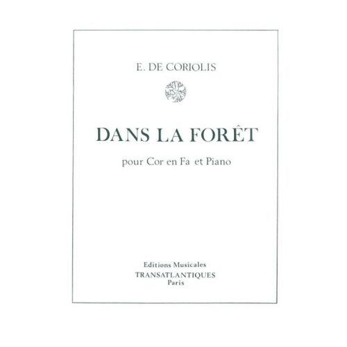 E. De Coriolis : Dans La Forêt Pour Cor En Fa Et Piano