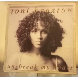 Un-Break My Heart - Maxi 45 Tours ( Toni Braxton )