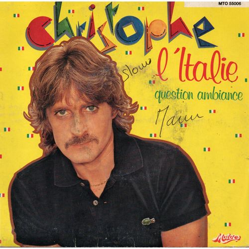 Christophe "L'italie/Question Ambiance" Vinyle 45 T 17 Cm - Single - Disques Motors - Cbs - 1980