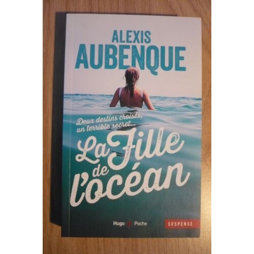La Fille De L’Océan De Alexis Aubenque - Éditions Hugo / Poche (2020)