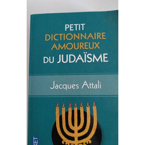 Petit Dictionnaire Amoureux Du Judaïsme Jacque Attali
