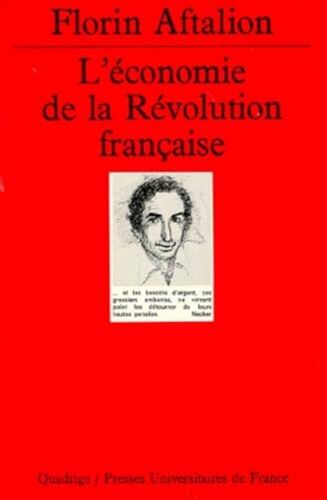 L'économie De La Révolution Française, Florin Aftalion (Puf Quadrige, 1987)