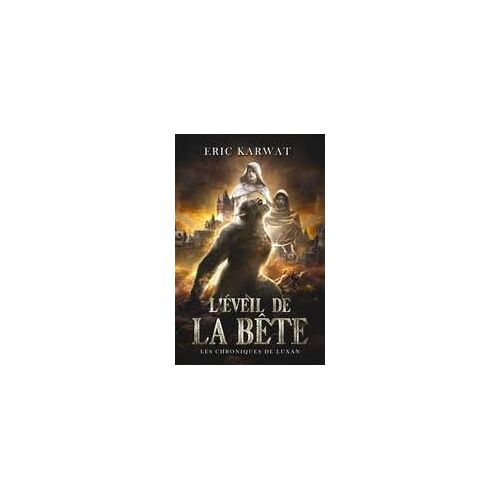 L'éveil De La Bête - Les Chroniques De Luxan